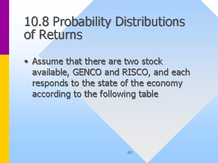 10. 8 Probability Distributions of Returns • Assume that there are two stock available,