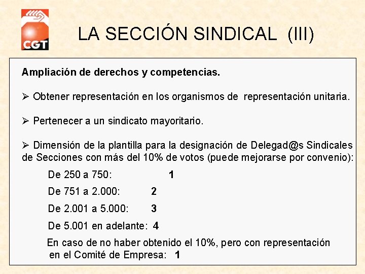 LA SECCIÓN SINDICAL (III) Ampliación de derechos y competencias. Obtener representación en los organismos