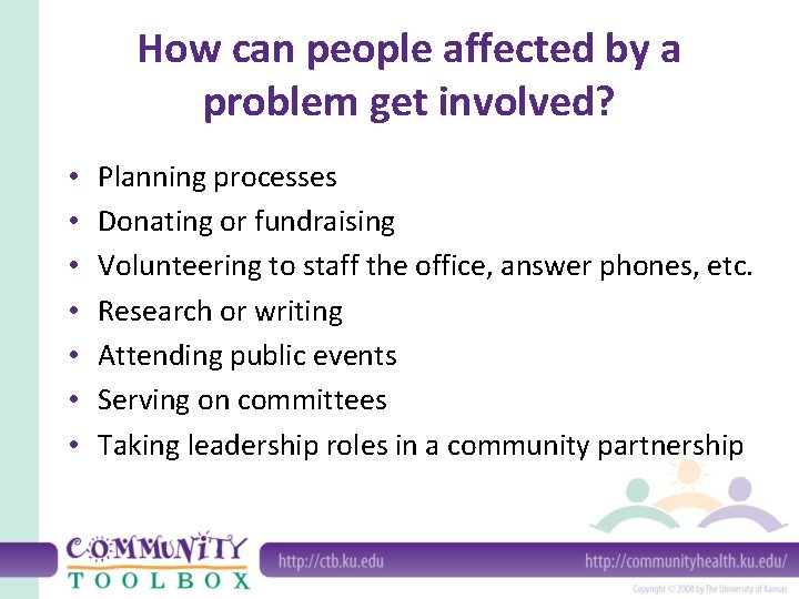 How can people affected by a problem get involved? • • Planning processes Donating