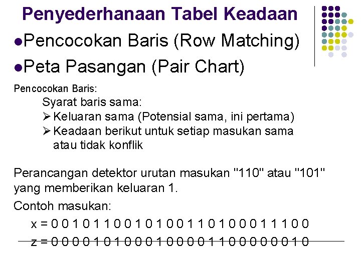 Penyederhanaan Tabel Keadaan l. Pencocokan Baris (Row Matching) l. Peta Pasangan (Pair Chart) Pencocokan