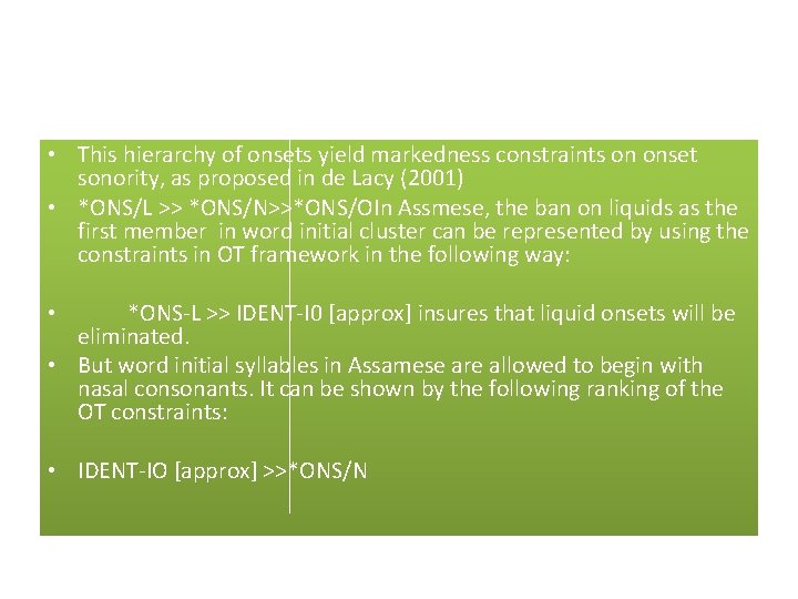  • This hierarchy of onsets yield markedness constraints on onset sonority, as proposed
