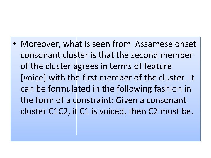  • Moreover, what is seen from Assamese onset consonant cluster is that the