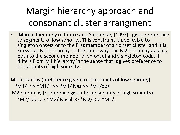 Margin hierarchy approach and consonant cluster arrangment • Margin hierarchy of Prince and Smolensky