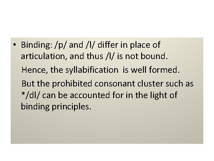  • Binding: /p/ and /l/ differ in place of articulation, and thus /l/