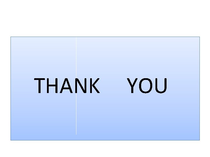  THANK YOU 