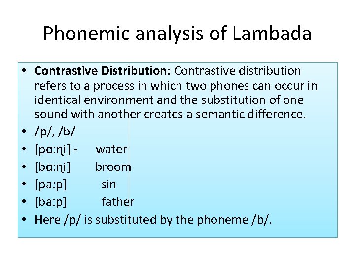 Phonemic analysis of Lambada • Contrastive Distribution: Contrastive distribution refers to a process in