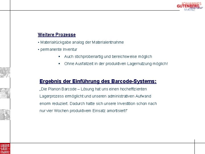 Weitere Prozesse • Materialrückgabe analog der Materialentnahme • permanente Inventur § Auch stichprobenartig und