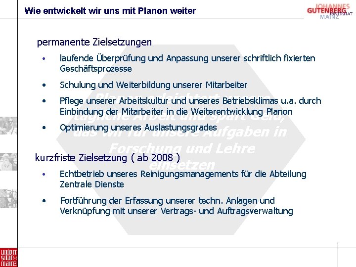 Wie entwickelt wir uns mit Planon weiter permanente Zielsetzungen • laufende Überprüfung und Anpassung