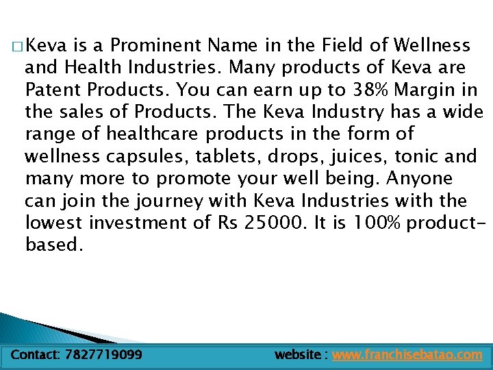 � Keva is a Prominent Name in the Field of Wellness and Health Industries.