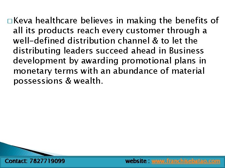 � Keva healthcare believes in making the benefits of all its products reach every