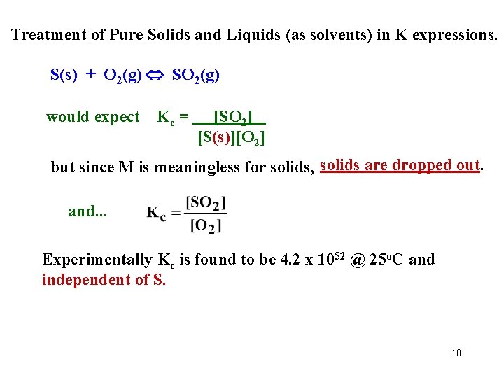 Treatment of Pure Solids and Liquids (as solvents) in K expressions. S(s) + O