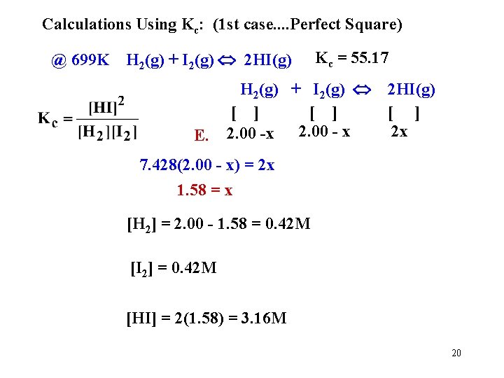 Calculations Using Kc: (1 st case. . Perfect Square) @ 699 K H 2(g)