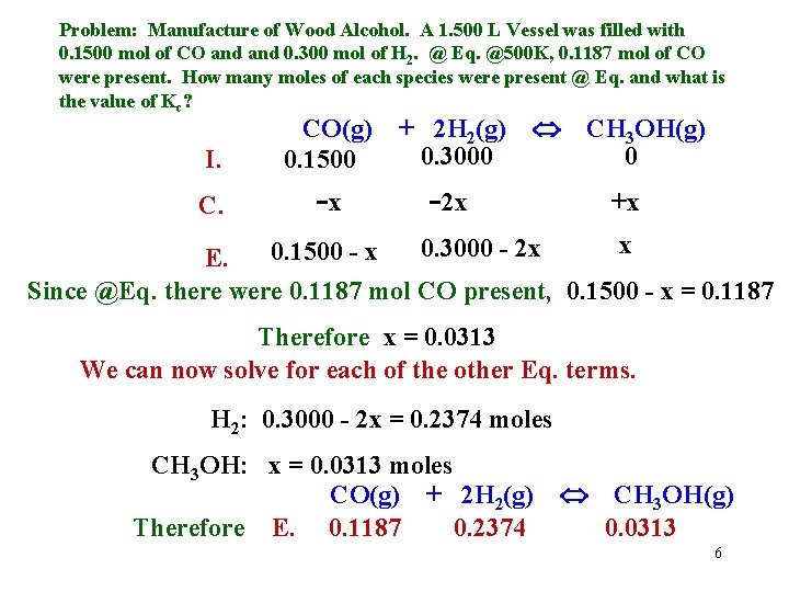 Problem: Manufacture of Wood Alcohol. A 1. 500 L Vessel was filled with 0.