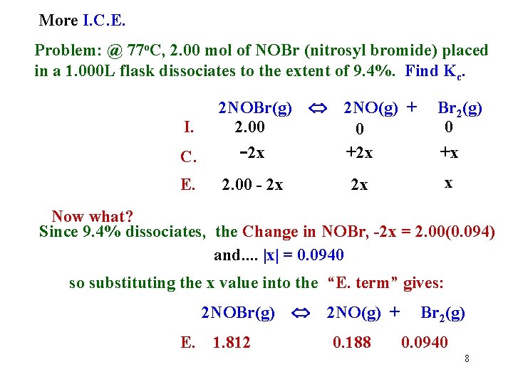 More I. C. E. Problem: @ 77 o. C, 2. 00 mol of NOBr