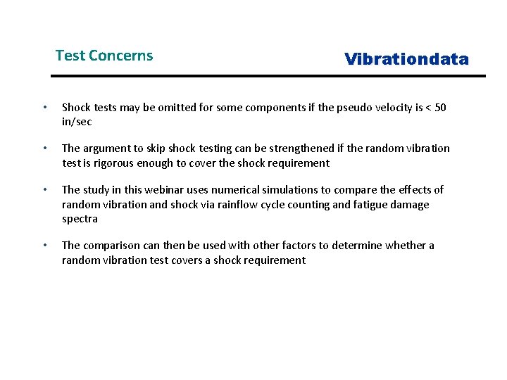 Test Concerns Vibrationdata • Shock tests may be omitted for some components if the