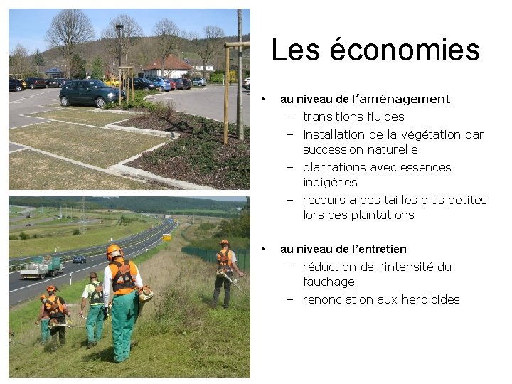 Les économies • au niveau de l’aménagement – transitions fluides – installation de la