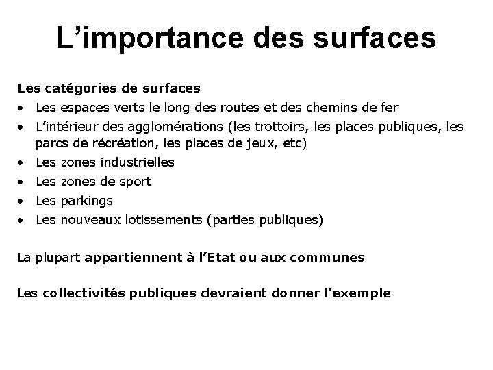 L’importance des surfaces Les catégories de surfaces • Les espaces verts le long des