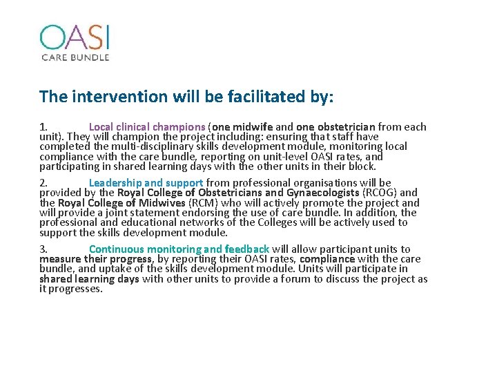 The intervention will be facilitated by: 1. Local clinical champions (one midwife and one