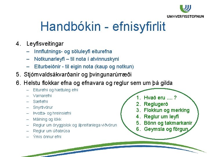 Handbókin - efnisyfirlit 4. Leyfisveitingar – Innflutnings- og söluleyfi eiturefna – Notkunarleyfi – til