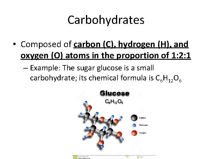 Carbohydrates • Composed of carbon (C), hydrogen (H), and oxygen (O) atoms in the