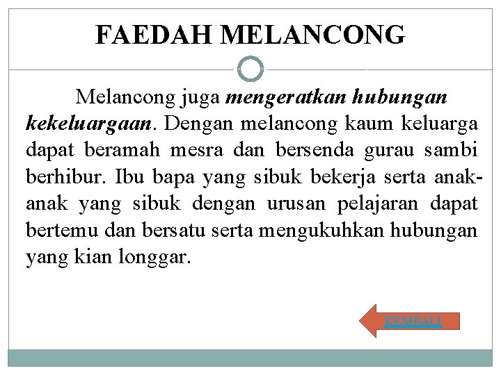 FAEDAH MELANCONG Melancong juga mengeratkan hubungan kekeluargaan. Dengan melancong kaum keluarga dapat beramah mesra