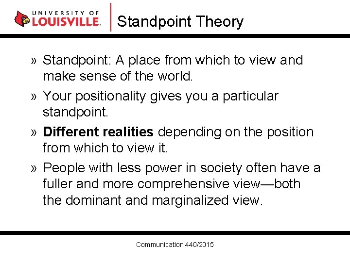 Standpoint Theory » Standpoint: A place from which to view and make sense of