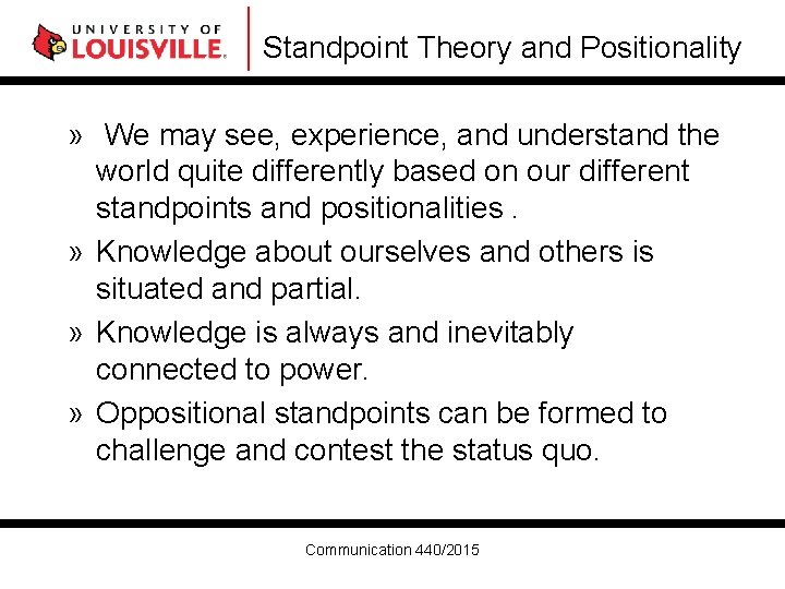 Standpoint Theory and Positionality » We may see, experience, and understand the world quite