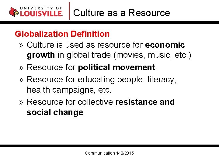 Culture as a Resource Globalization Definition » Culture is used as resource for economic