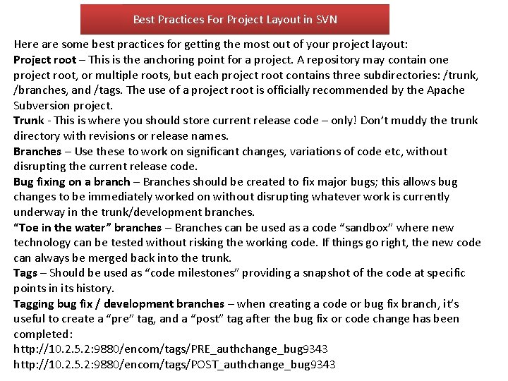 Best Practices For Project Layout in SVN Here are some best practices for getting