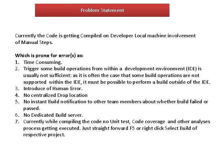 Problem Statement Currently the Code is getting Compiled on Developer Local machine involvement of