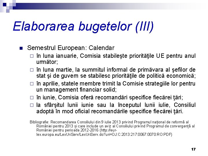 Elaborarea bugetelor (III) n Semestrul European: Calendar ¨ ¨ ¨ în luna ianuarie, Comisia