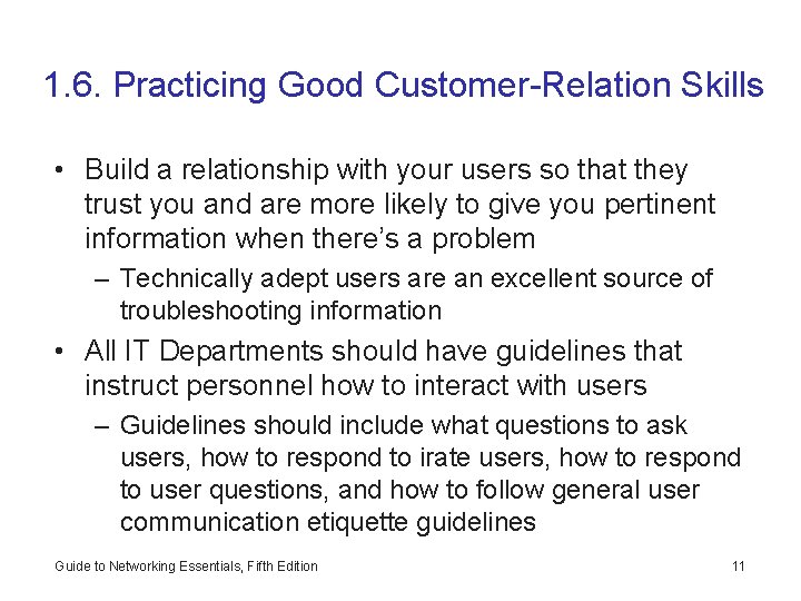 1. 6. Practicing Good Customer-Relation Skills • Build a relationship with your users so