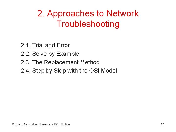 2. Approaches to Network Troubleshooting 2. 1. Trial and Error 2. 2. Solve by