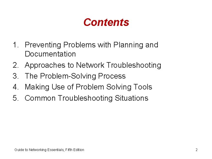 Contents 1. Preventing Problems with Planning and Documentation 2. Approaches to Network Troubleshooting 3.