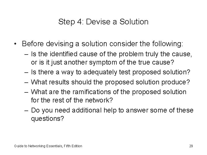 Step 4: Devise a Solution • Before devising a solution consider the following: –