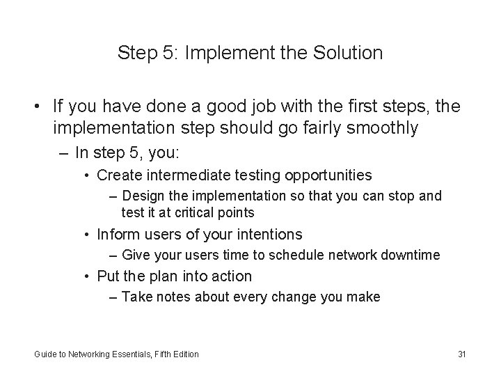 Step 5: Implement the Solution • If you have done a good job with