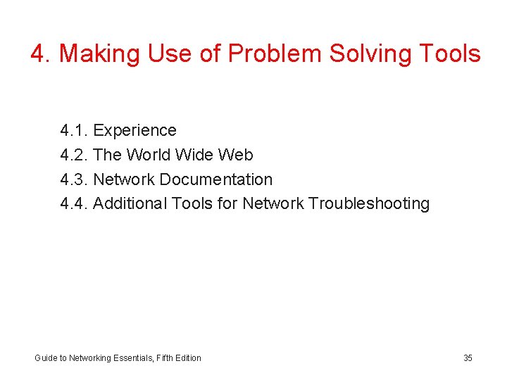 4. Making Use of Problem Solving Tools 4. 1. Experience 4. 2. The World