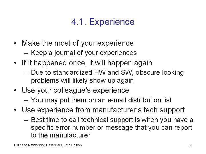 4. 1. Experience • Make the most of your experience – Keep a journal