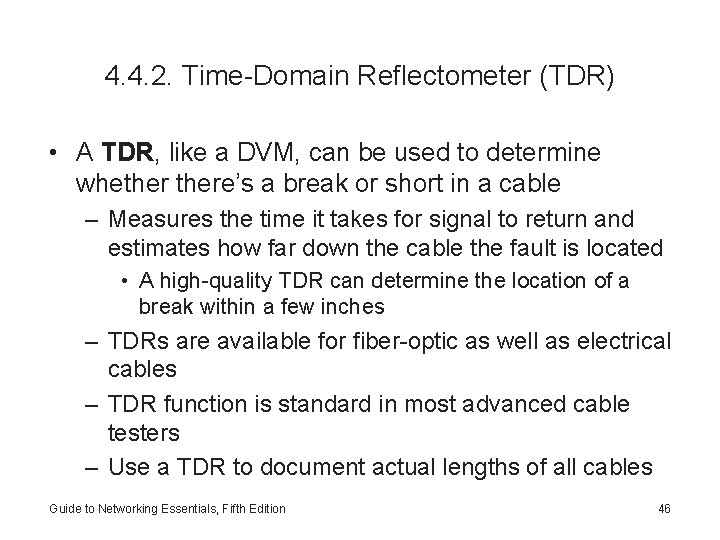 4. 4. 2. Time-Domain Reflectometer (TDR) • A TDR, like a DVM, can be
