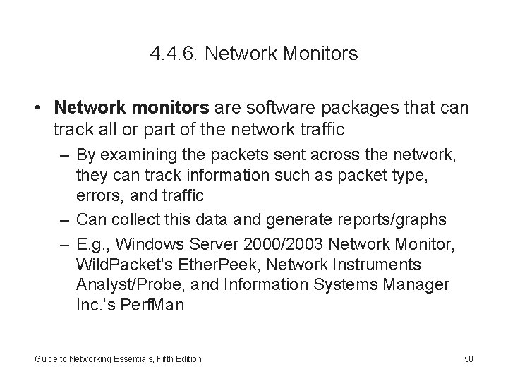 4. 4. 6. Network Monitors • Network monitors are software packages that can track