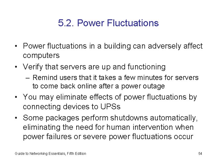 5. 2. Power Fluctuations • Power fluctuations in a building can adversely affect computers