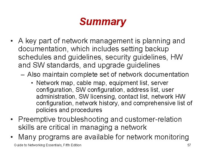 Summary • A key part of network management is planning and documentation, which includes