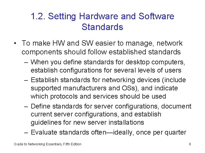 1. 2. Setting Hardware and Software Standards • To make HW and SW easier