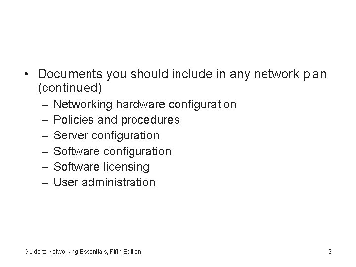  • Documents you should include in any network plan (continued) – – –