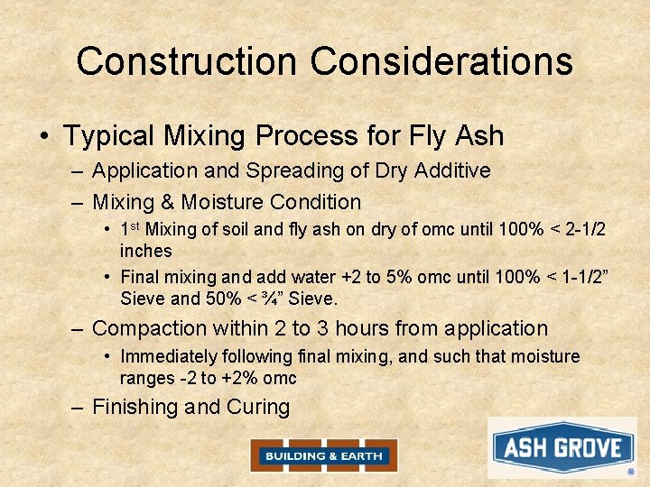 Construction Considerations • Typical Mixing Process for Fly Ash – Application and Spreading of