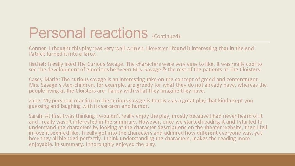 Personal reactions (Continued) Conner: I thought this play was very well written. However I
