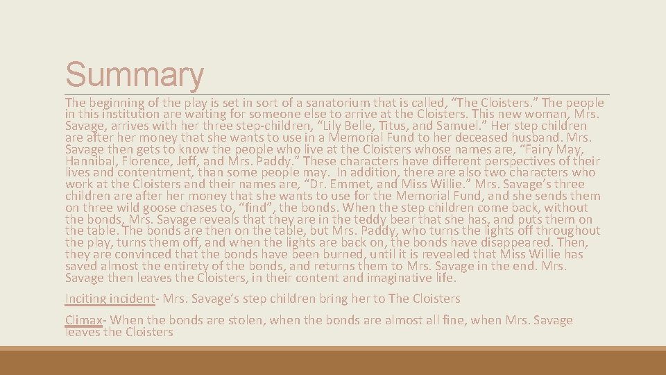 Summary The beginning of the play is set in sort of a sanatorium that