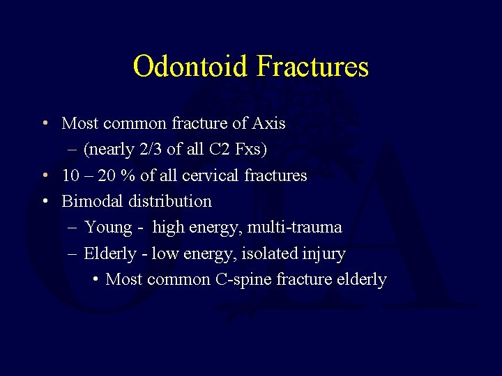Odontoid Fractures • Most common fracture of Axis – (nearly 2/3 of all C