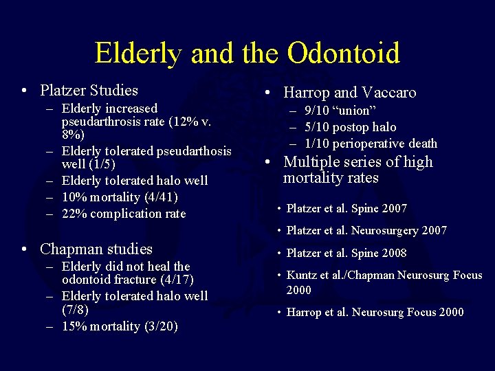 Elderly and the Odontoid • Platzer Studies – Elderly increased pseudarthrosis rate (12% v.