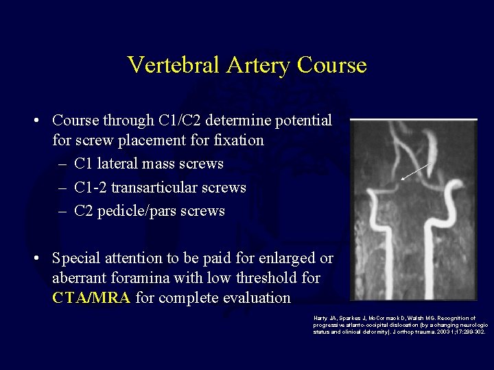 Vertebral Artery Course • Course through C 1/C 2 determine potential for screw placement